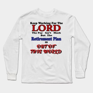 Keep Working For The LORD Long Sleeve T-Shirt